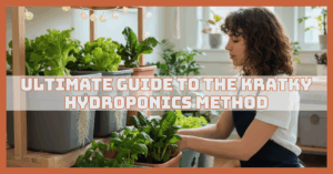Ultimate Guide To The Kratky Hydroponics Method