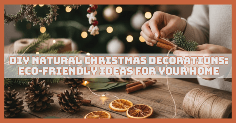DIY Natural Christmas Decorations: 18 Nature-Inspired Ideas