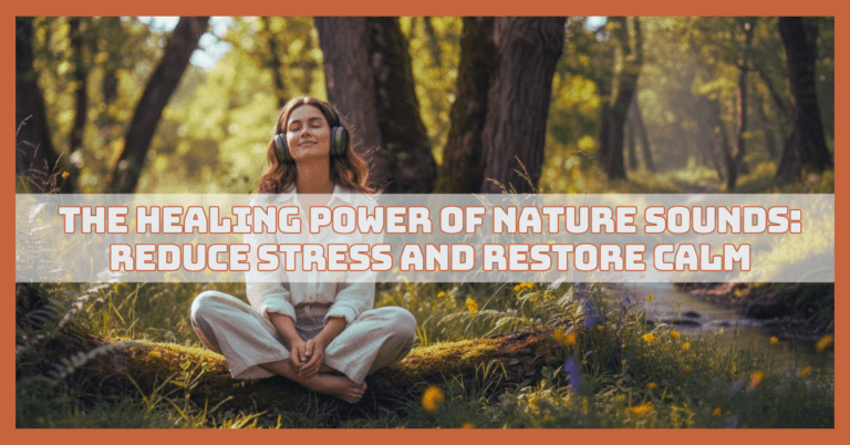 The Healing Power Of Nature Sounds